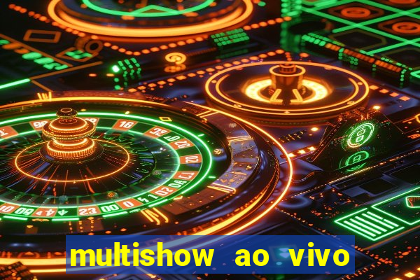 multishow ao vivo gratis online